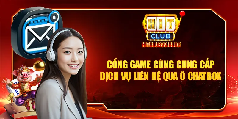 Cổng game cũng cung cấp dịch vụ liên hệ qua ô chatbox