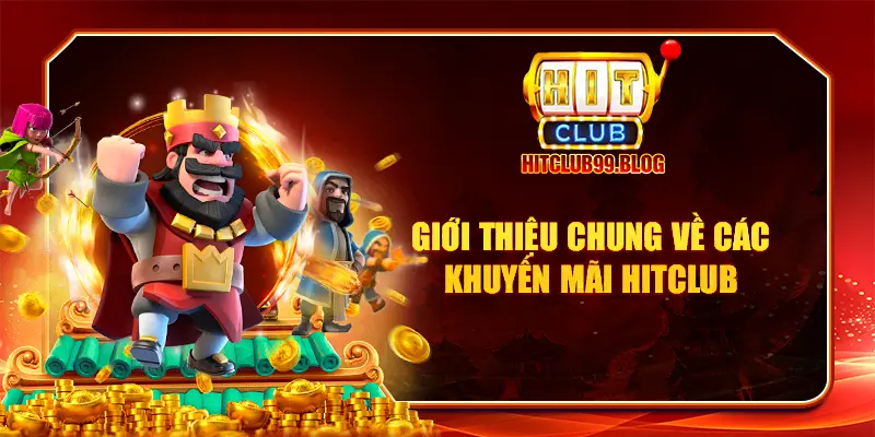 Giới thiệu chung về các khuyến mãi HITCLUB